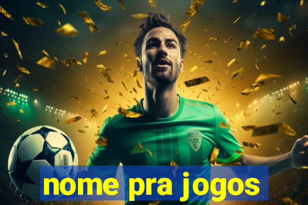 nome pra jogos